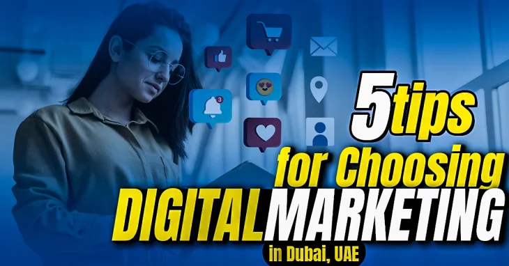 5 Tips for Choosing Digital Marketing in Dubai